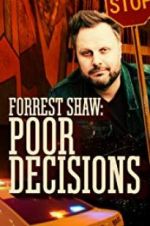 Watch Forrest Shaw: Poor Decisions Megavideo