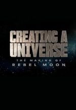 Watch Creating a Universe: The Making of Rebel Moon (Short 2024) Megavideo