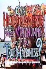 Watch Can Heironymus Merkin Ever Forget Mercy Humppe and Find True Happiness? Megavideo