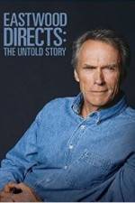 Watch Eastwood Directs: The Untold Story Megavideo