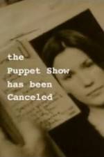 Watch The Puppet Show Has Been Canceled Megavideo