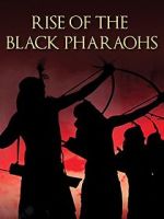 Watch The Rise of the Black Pharaohs Megavideo