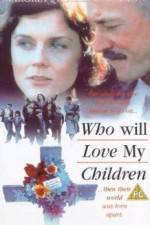 Watch Who Will Love My Children? Megavideo