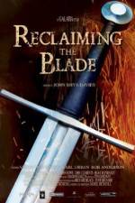 Watch Reclaiming the Blade Megavideo