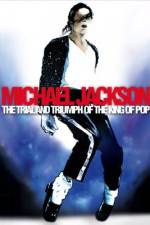 Watch Michael Jackson: The Trial and Triumph of the King of Pop Megavideo
