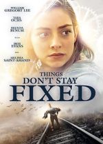 Watch Things Don\'t Stay Fixed Megavideo