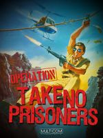 Watch Operation: Take No Prisoners Megavideo