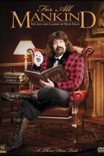 Watch WWE: For All Mankind- The Life and Career of Mick Foley Megavideo