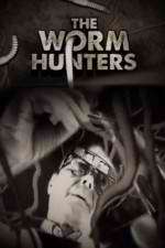 Watch The Worm Hunters Megavideo