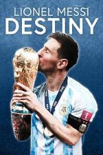 Watch Lionel Messi: Destiny (TV Special 2023) Megavideo