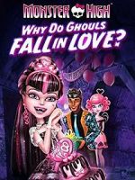 Watch Monster High: Why Do Ghouls Fall in Love? Megavideo