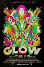 Watch GLOW: The Story of the Gorgeous Ladies of Wrestling Megavideo