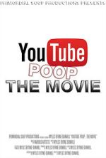 Watch YouTube Poop: The Movie Megavideo