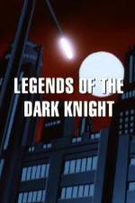 Watch Legends of the Dark Knight The History of Batman Megavideo