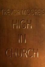 Watch Trevor Moore: High in Church Megavideo