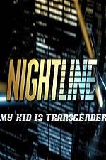 Watch Primetime Nightline My Kid is Transgender Megavideo