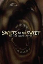 Watch Sweets to the Sweet: The Candyman Mythos Megavideo