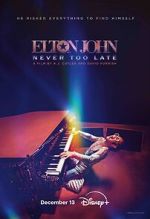 Watch Elton John: Never Too Late Megavideo