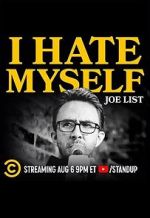 Watch Joe List: I Hate Myself Megavideo