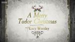 Watch A Merry Tudor Christmas with Lucy Worsley Megavideo