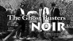 Watch The Ghost Busters: Noir Megavideo