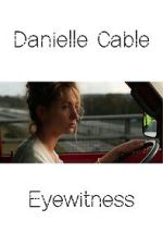 Watch Danielle Cable: Eyewitness Megavideo