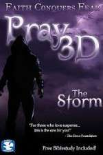 Watch Pray 3D: The Storm Megavideo