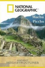Watch National Geographic: Ancient Megastructures - Machu Picchu Megavideo