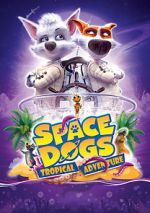 Watch Space Dogs: Tropical Adventure Megavideo