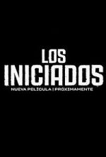 Watch Los Iniciados Megavideo