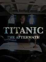 Watch Titanic: The Aftermath Megavideo