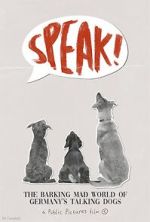 Watch Speak! The Barking Mad World of Germany's Talking Dogs (1910-1945) (Short 2023) Megavideo