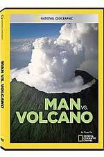 Watch National Geographic: Man vs. Volcano Megavideo