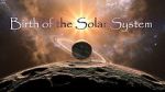 Watch Birth of the Solar System Megavideo