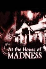 Watch At the House of Madness Megavideo