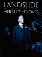 Watch Landslide: A Portrait of President Herbert Hoover Megavideo