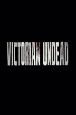 Watch Victorian Undead Megavideo