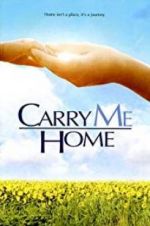 Watch Carry Me Home Megavideo