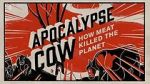 Watch Apocalypse Cow: How Meat Killed the Planet Megavideo