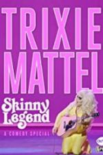 Watch Trixie Mattel: Skinny Legend Megavideo