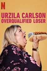 Watch Urzila Carlson: Overqualified Loser Megavideo