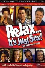 Watch Relax It's Just Sex Megavideo