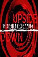 Watch Upside Down The Creation Records Story Megavideo