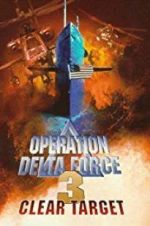 Watch Operation Delta Force 3: Clear Target Megavideo