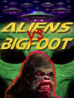 Watch Aliens vs. Bigfoot Megavideo