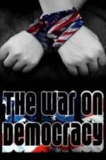 Watch The War on Democracy Megavideo