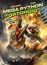 Watch Mega Python vs. Gatoroid Megavideo