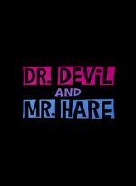 Watch Dr. Devil and Mr. Hare Megavideo