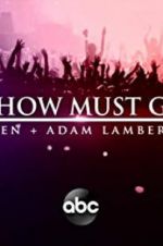 Watch The Show Must Go On: The Queen + Adam Lambert Story Megavideo