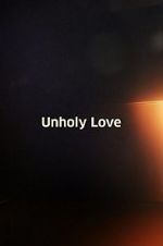 Watch Unholy Love Megavideo